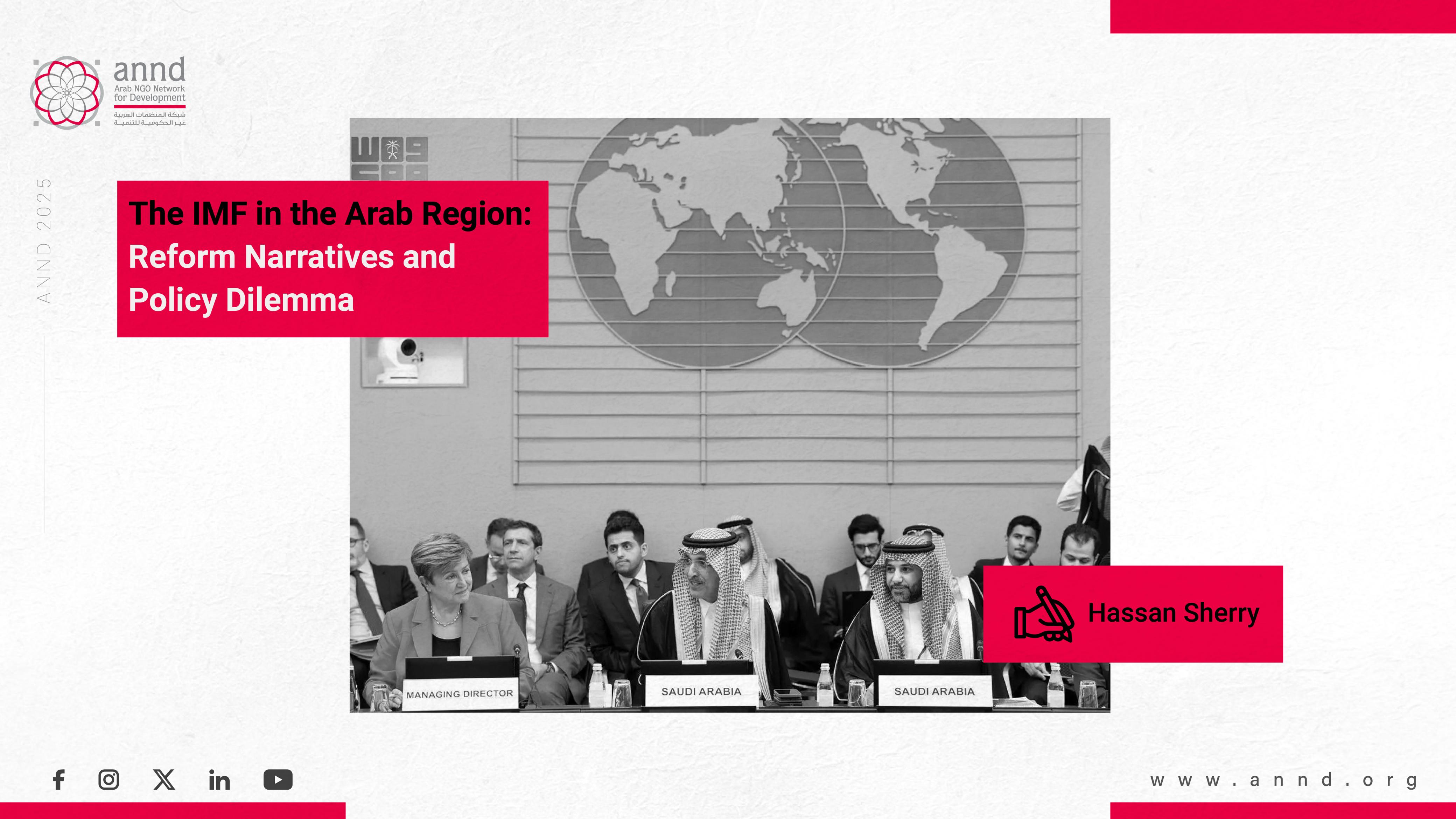 The IMF in the Arab Region: Reform Narratives and Policy Dilemmas - Hassan Sherry