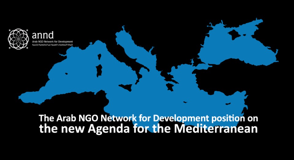 The Arab NGO Network for Development position on the new Agenda for the Mediterranean